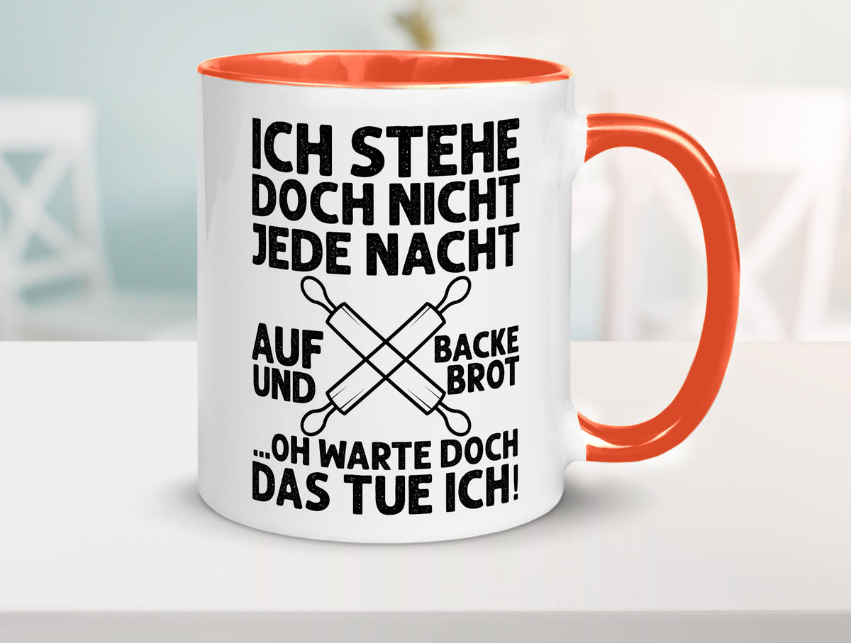 Jeden morgen aufstehen und Brot backen | Bäcker lustiger Spruch Geschenk Humor Tasse