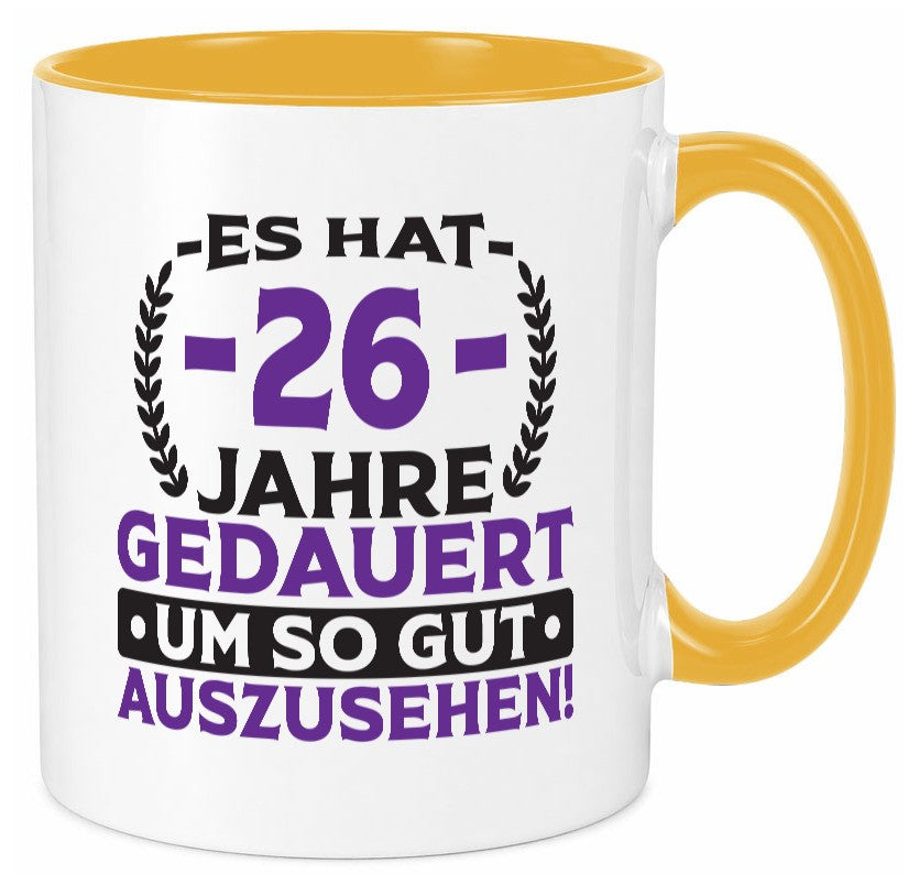 26 Jahre gedauert um so gut auszusehen | 26. Geburtstag v2 lustig Geschenkidee Tasse