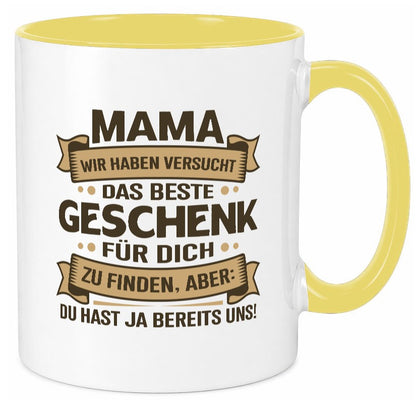 Beste Geschenk für Mama | Du hast ja bereits uns Geschenkidee Familie Humor Tasse