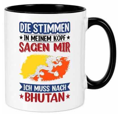 Bhutan | Urlaub Stimmen in meinem Kopf Traumland Geschenkidee Humor Tasse