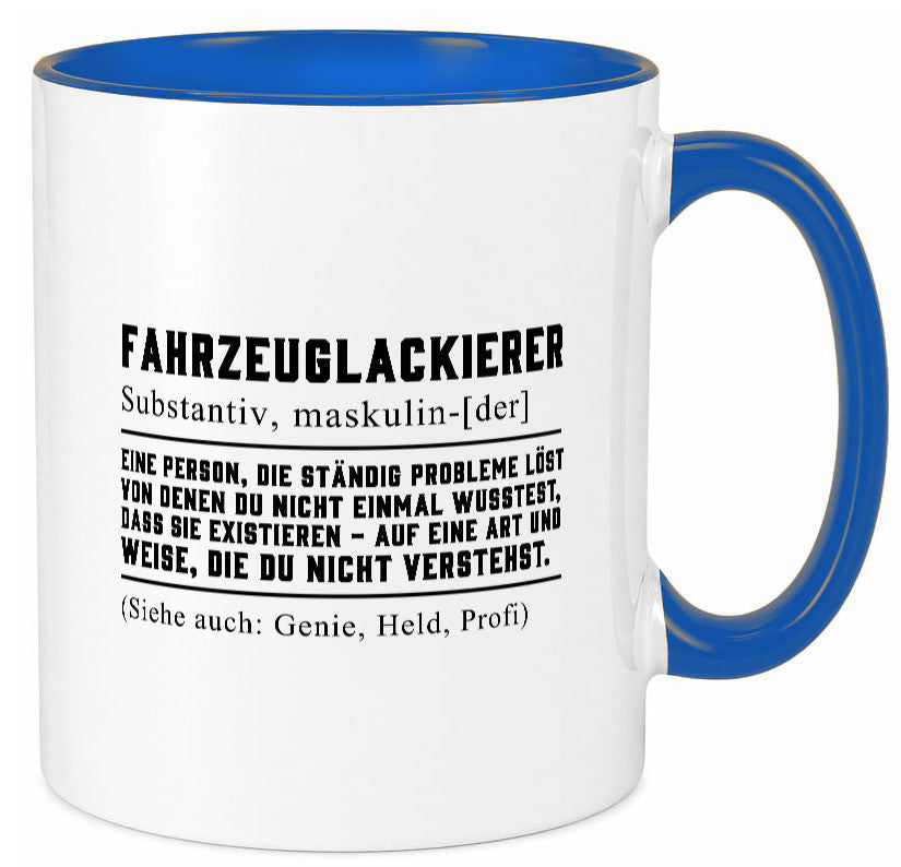 Fahrzeuglackierer | Definition Lackierer Autolackierer Humor Geschenkidee Tasse