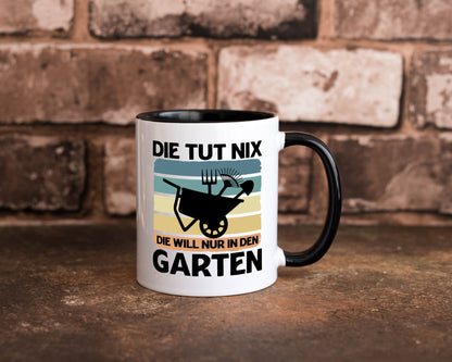 Die tut nix will nur in den Garten | Gärtnerin Geschenk Humor Geschenkidee Tasse