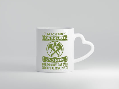 Ja ich bin Dachdecker und nein du bekommst das nicht umsonst lustiger Spruch