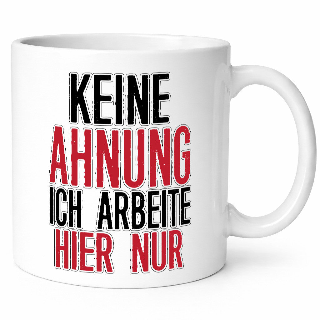 Ich arbeite nur hier Geschenk Arbeit Kollegen Büro lustiger Spruch Tasse