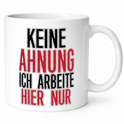 Ich arbeite nur hier Geschenk Arbeit Kollegen Büro lustiger Spruch Tasse