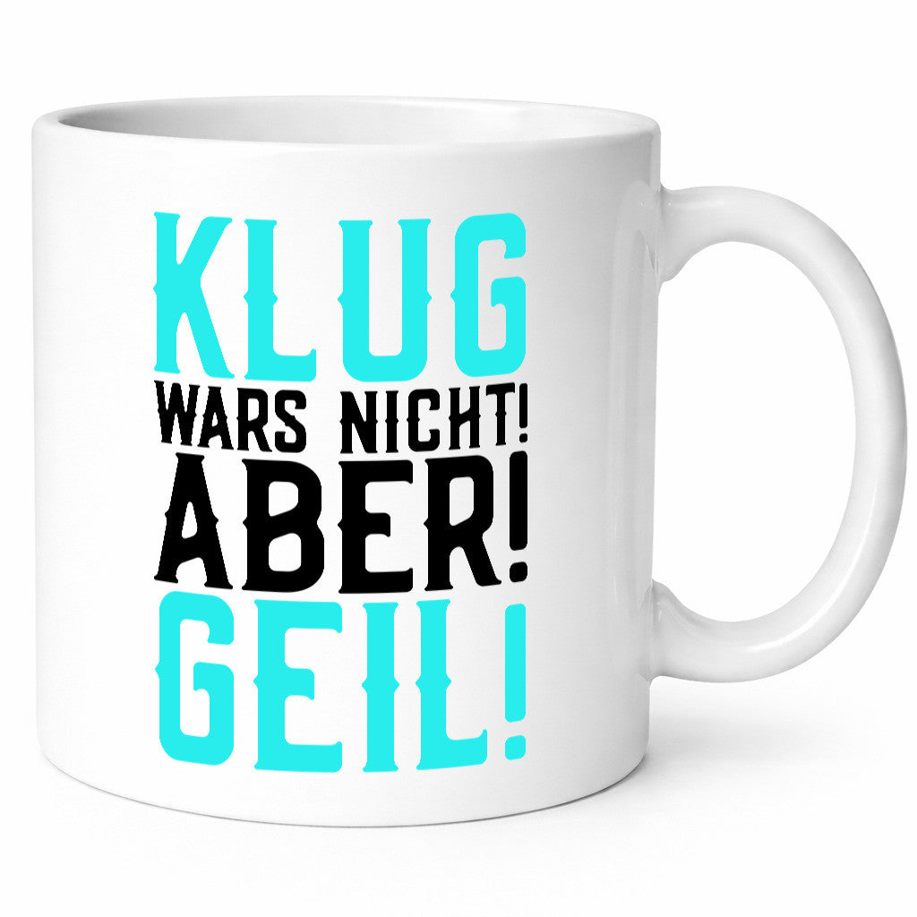 Klug wars nicht aber geil | Party Teenager Spruch Geschenk Humor Geschenkidee