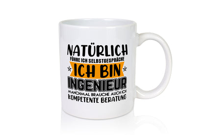 Ich bin Ingenieur | Beruf Tasse Selbstgespräche Humor lustiger Spruch Geschenk
