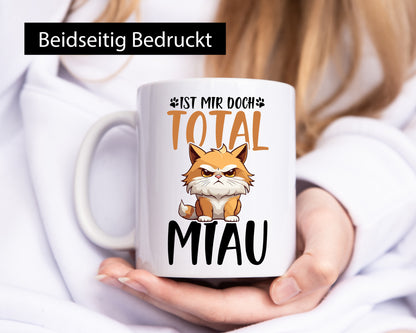 Ist mir doch total Miau | Katze Katzenliebhaber Geschenk Tierliebhaber Humor