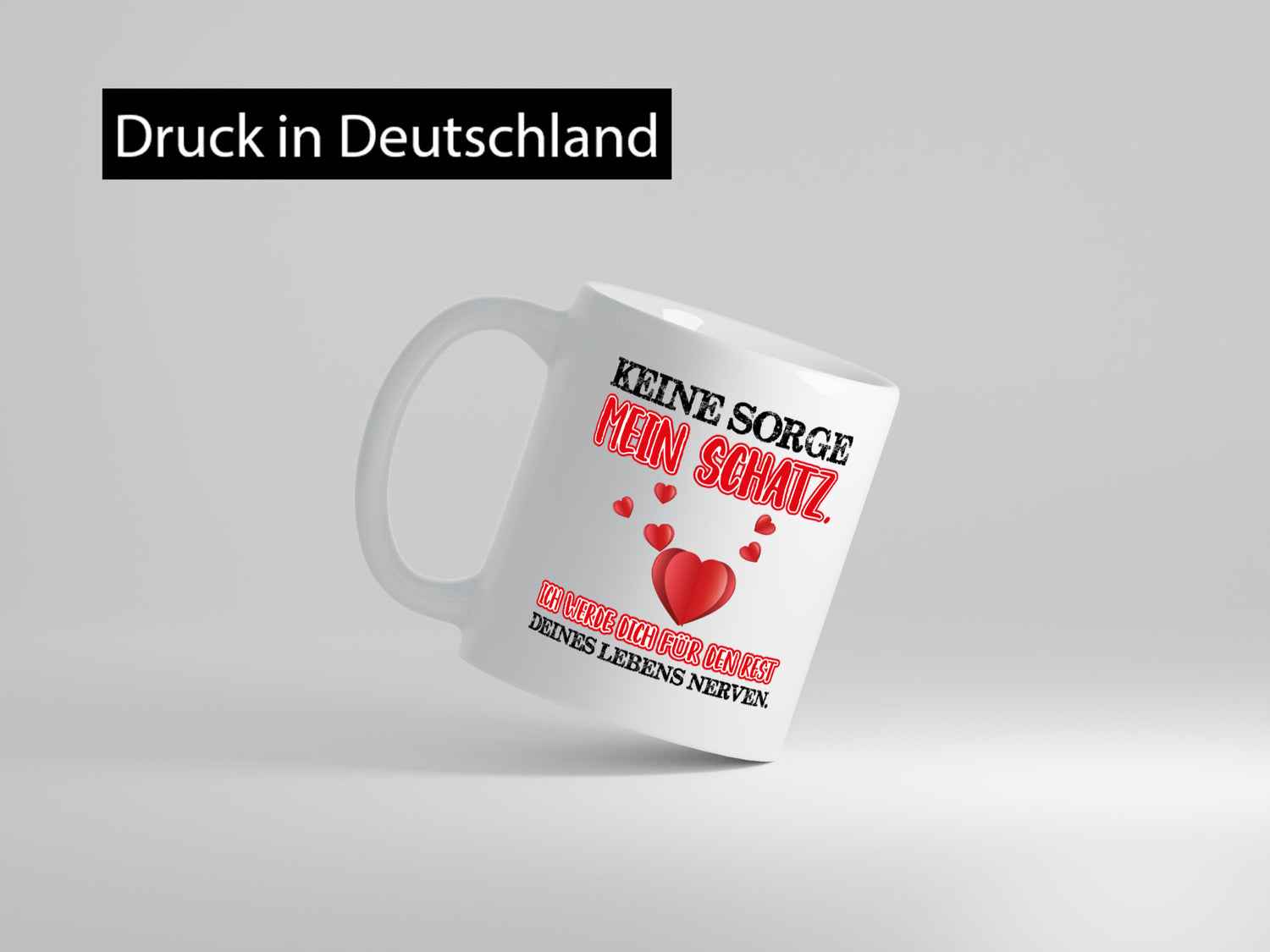 keine sorge mein Schatz Geschenk Humor Geschenkidee lustiger Spruch Tasse