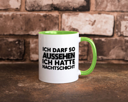 Ich darf so aussehen | Nachtschicht Arbeit lustig Kollegen Büro Geschenk Tasse