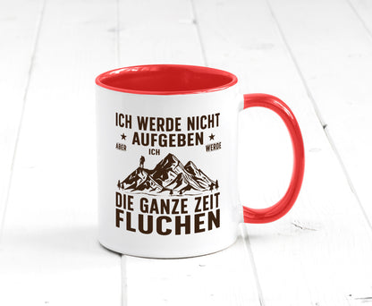 Nicht aufgeben, fluchen | Berge Wanderer v2 Humor Geschenkidee Tasse