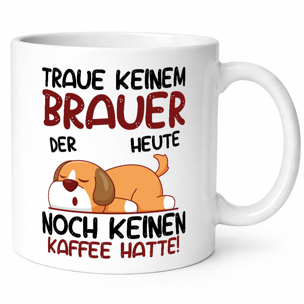 Traue keinem Brauer | Bier Brauerei lustig Humor Geschenkidee Geschenk Tasse