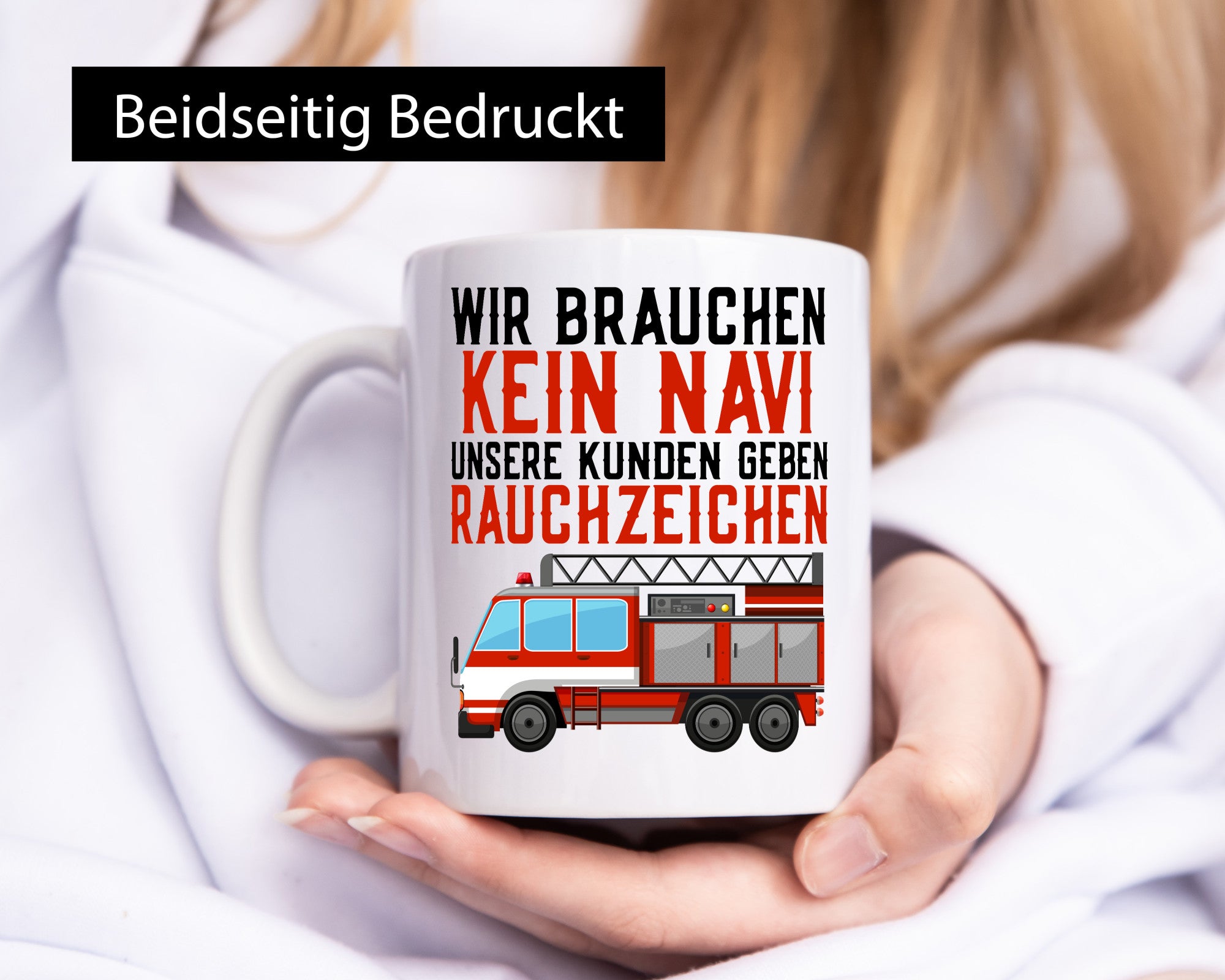 Wir brauchen kein Navi | Feuerwehr Brand Rauchzeichen Geschenkidee Humor Tasse