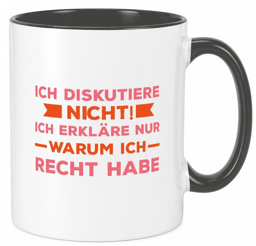 Ich diskutiere nicht | Spruch witzig Besserwisser Geschenk Tierliebhaber Humor Tasse