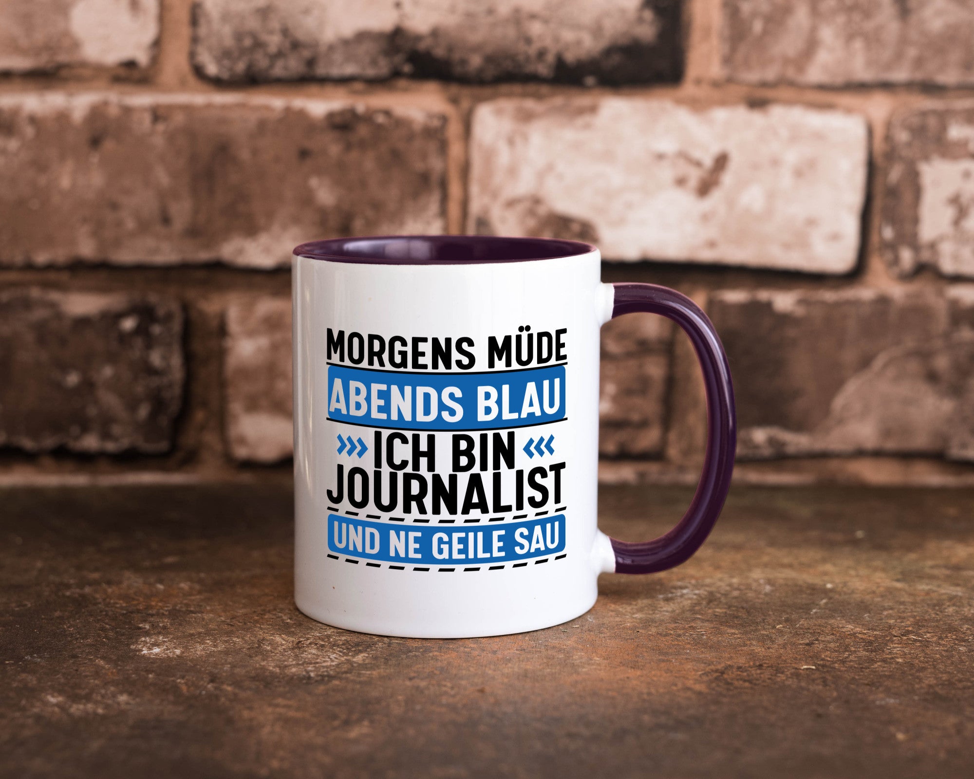 Morgens Müde Abends Blau ich bin Journalist und ne geile sau lustiger Spruch