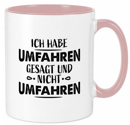 Ich habe umfahren gesagt Geschenk Humor Geschenkidee lustiger Spruch Tasse