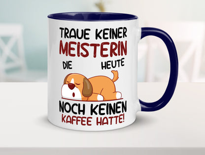 Traue keiner Meisterin | Meisterbrief Geschenkidee Humor Tasse