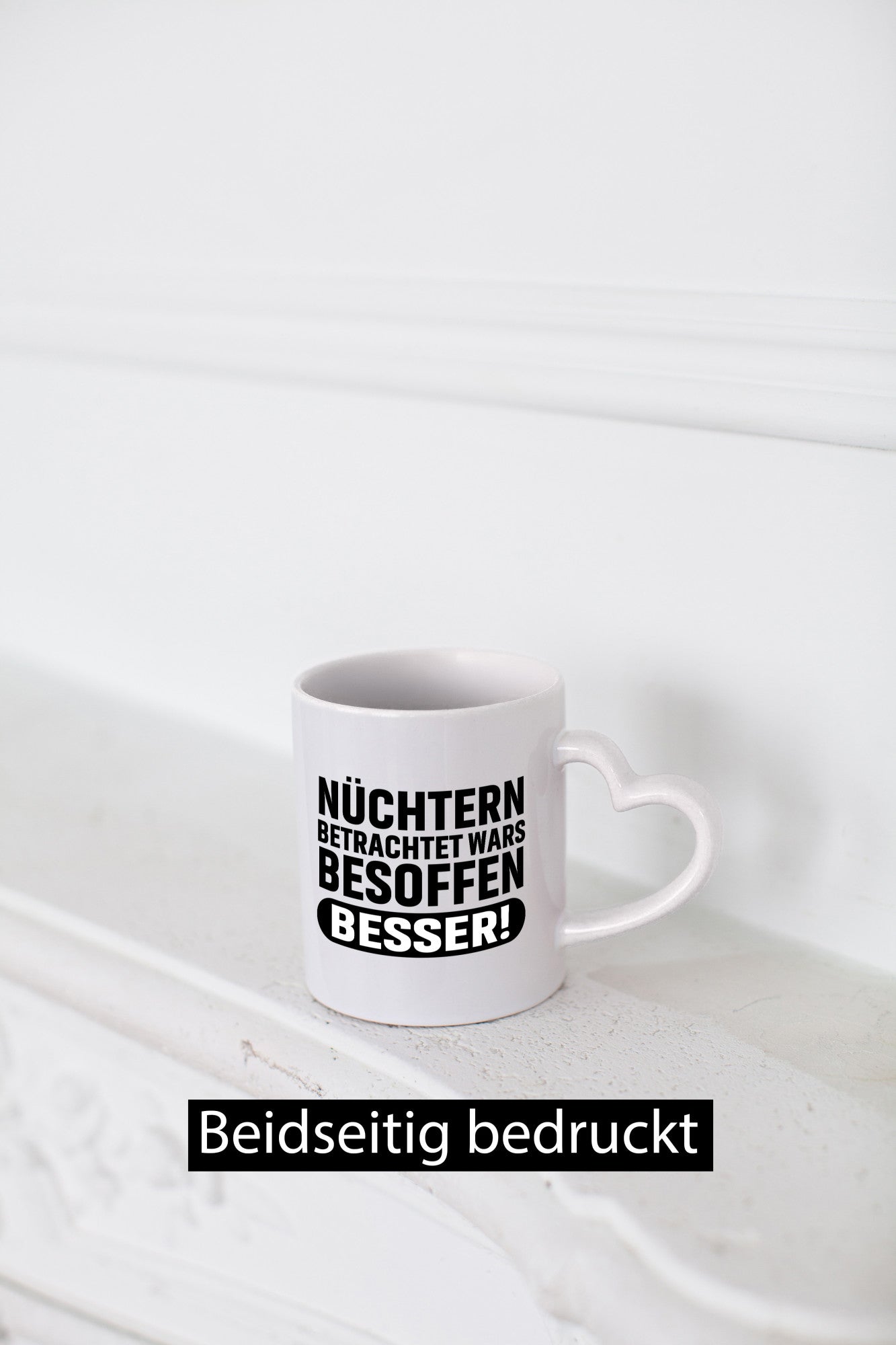 Nüchtern betrachtet wars Besoffen besser! lustig Humor Geschenkidee Geschenk