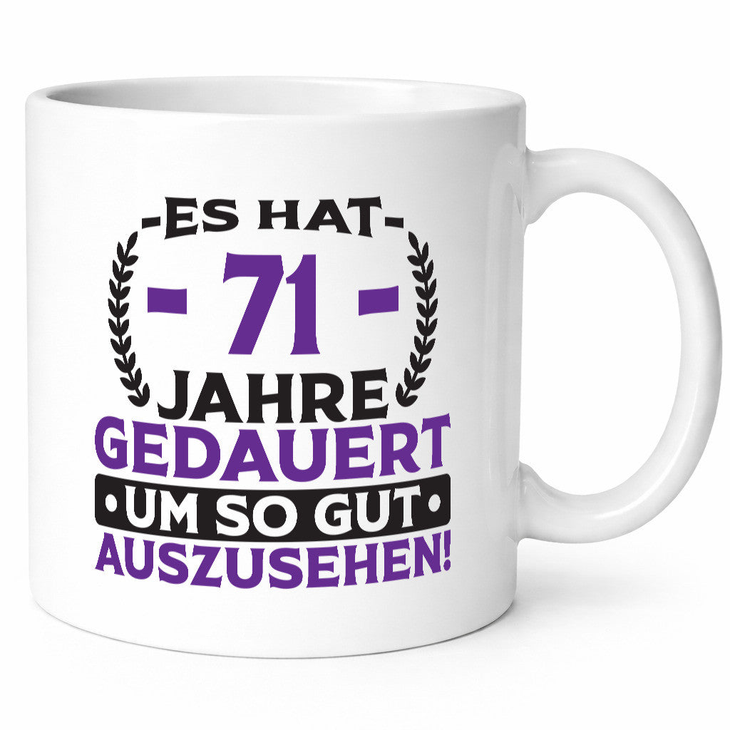 71 Jahre gedauert um so gut auszusehen | 71. Geburtstag Geschenk Geschenkidee