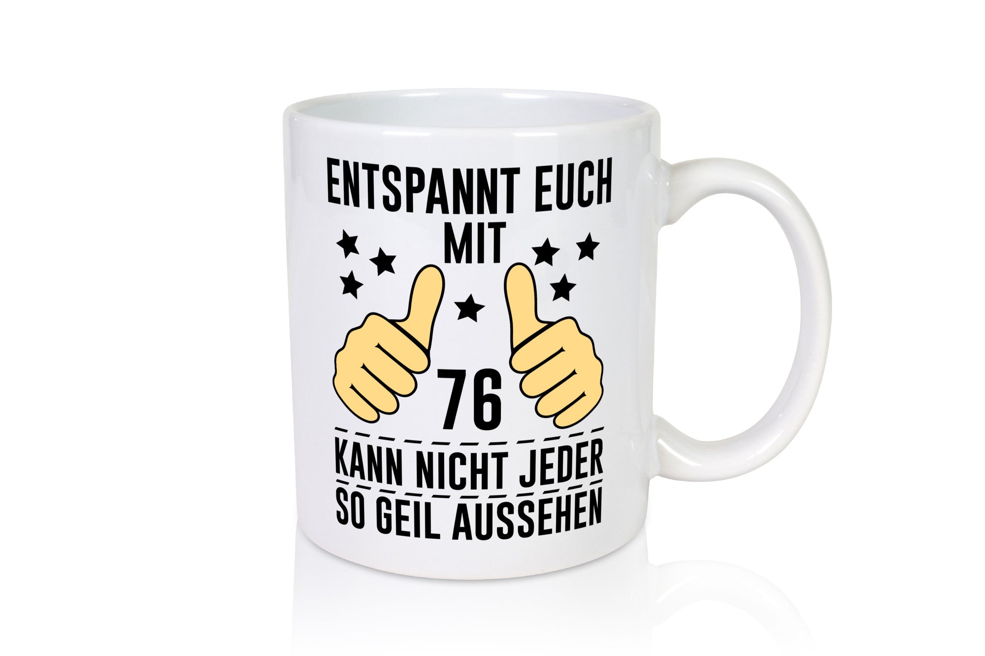 76. Geburtstag | 76 Jahre Geil aussehen Entspannt euch v2 lustiger Spruch