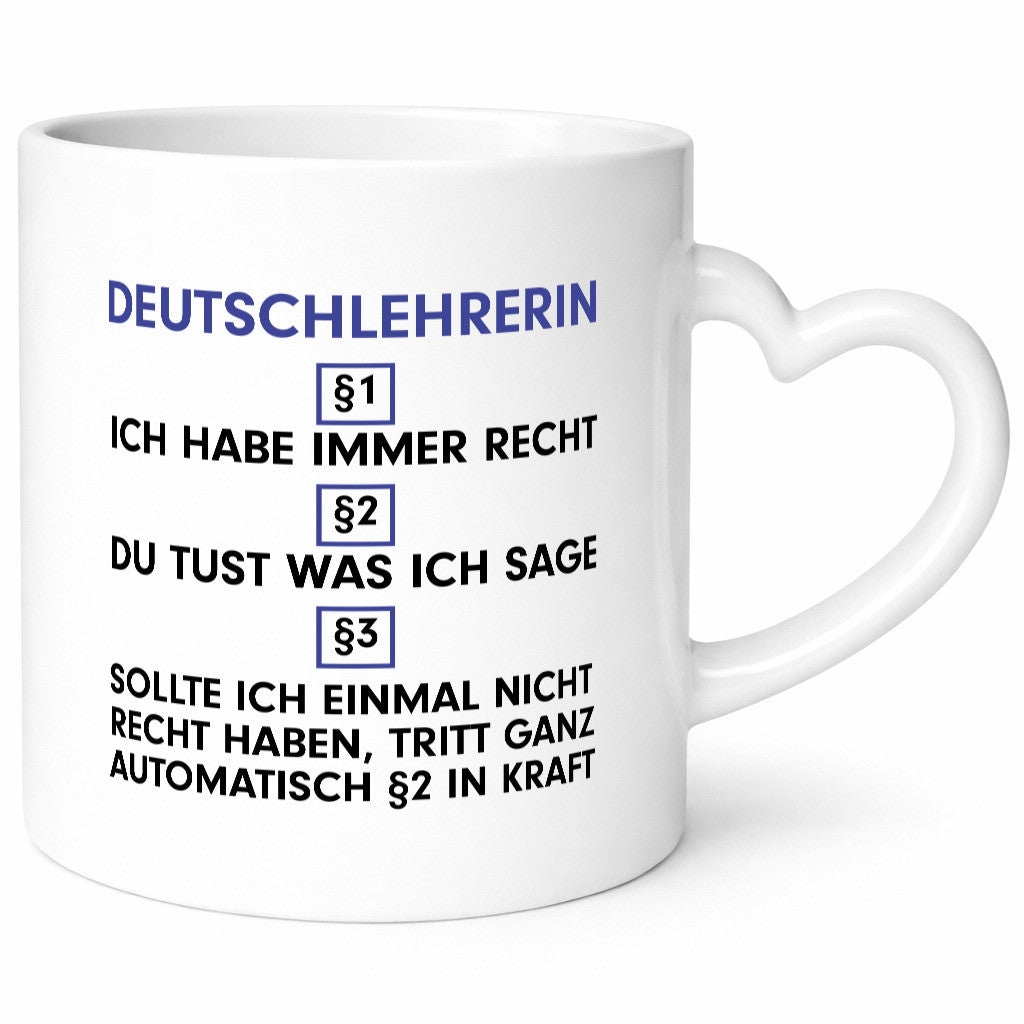 Ich habe immer Recht Deutschlehrerin | Lehrer v2 Geschenkidee Humor Tasse