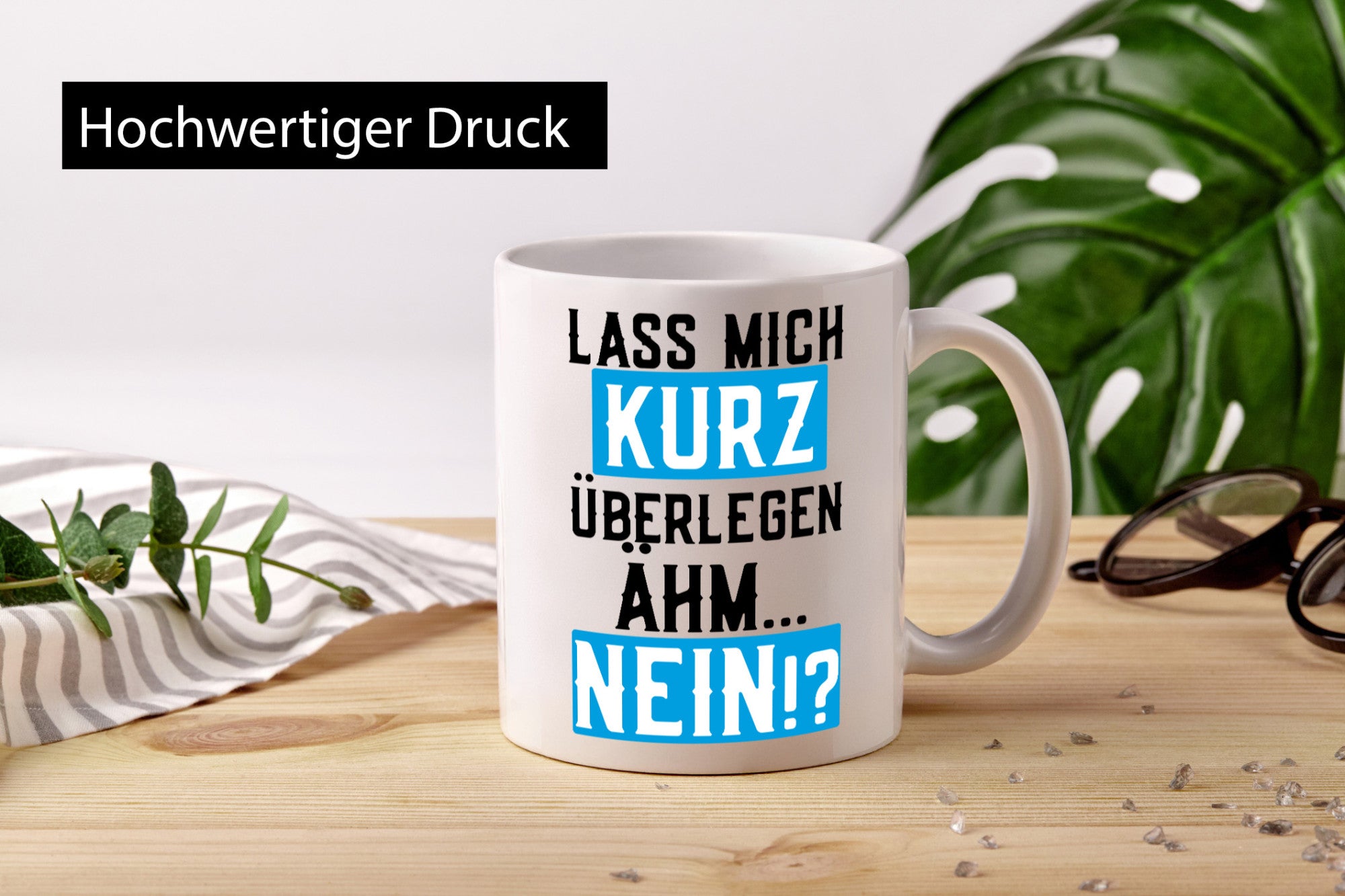 Lass mich kurz überlegen | Nein Büro| lustiger Spruch Geschenk Arbeit Kollegen