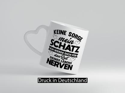 Keine sorge schatz ich nerve dich für immer | Beziehung lustig Humor