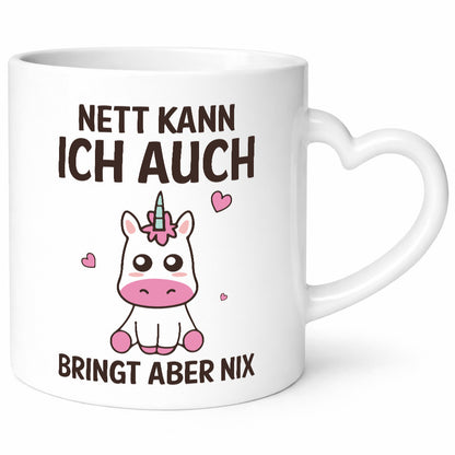Nett kann ich auch, bringt aber nix | Einhorn v2 Humor Geschenkidee Tasse