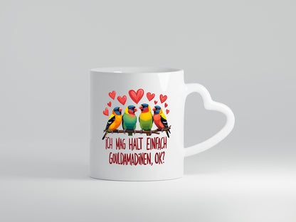 Ich mag halt einfach Gouldamadine ok? | Vogel lustiger Spruch Geschenk Humor