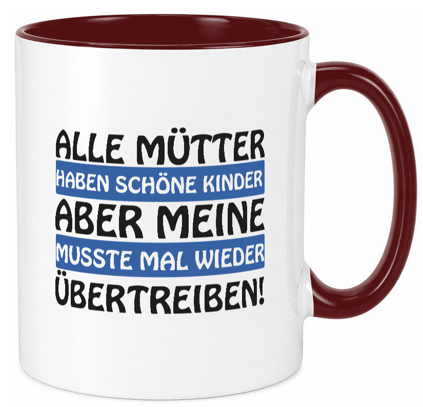 Alle Mütter haben schöne Kinder | Selbstbewusst Spruch Geschenk Humor