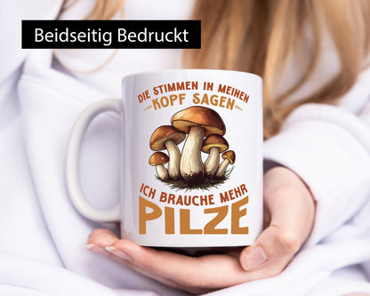 Ich brauche mehr Pilze | Pilzsammler Pilz sucher v2 Humor Geschenkidee Tasse