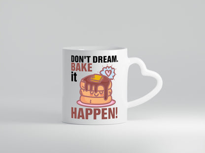 Don`t dream | backen Bäcker Kuchen Bäckerin Geschenkidee Humor Tasse