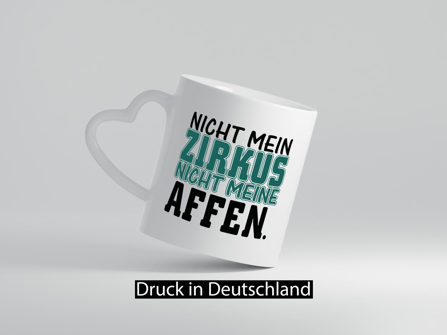 Nicht mein Zirkus Humor Geschenkidee Tasse