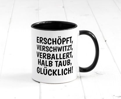 Erschöpft, verschwitzt, Verballert, halb Taub, Glücklick Geschenk Humor Tasse
