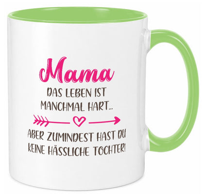 mama hat keine hässliche Tochter | Muttertag Humor Familie Geschenkidee Tasse