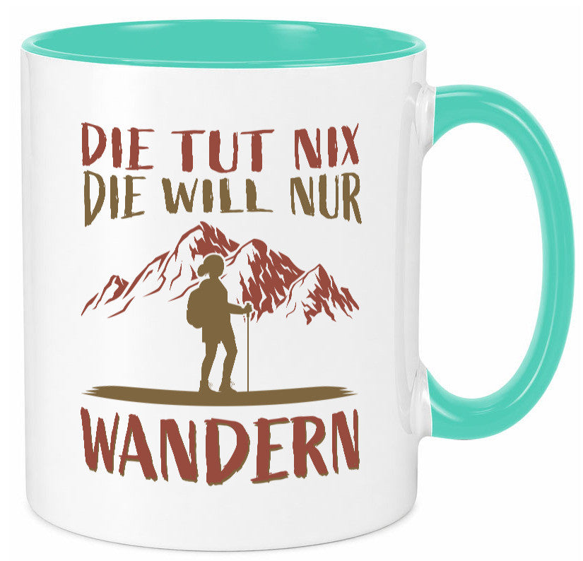 Die will nur wandern | Wanderin Berge Humor Geschenkidee Tasse