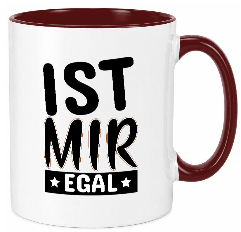 Ist mir egal Geschenkidee Humor Tasse