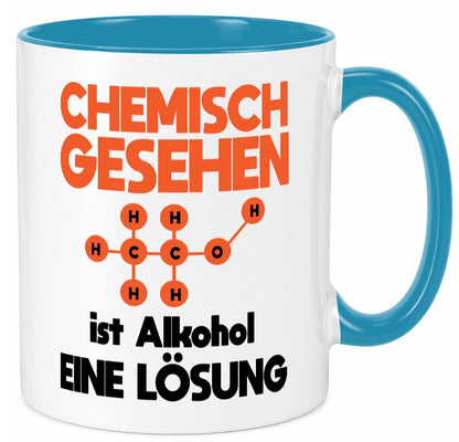 Cemisch gesehen ist alkohol eine Lösung | Chemie Geschenkidee Humor Tasse
