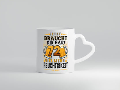 72 braucht die haut mehr Feuchtigkeit | 72. Geburtstag Geschenk Geschenkidee
