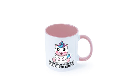 Komm näher und es klatscht Glitzer | Humor Einhorn Geschenkidee Tasse