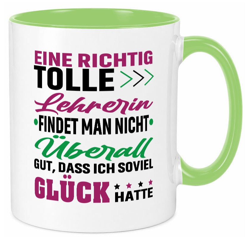 Eine richtig tolle Lehrerin | ich hatte Glück Schule lustig Humor Geschenkidee Tasse