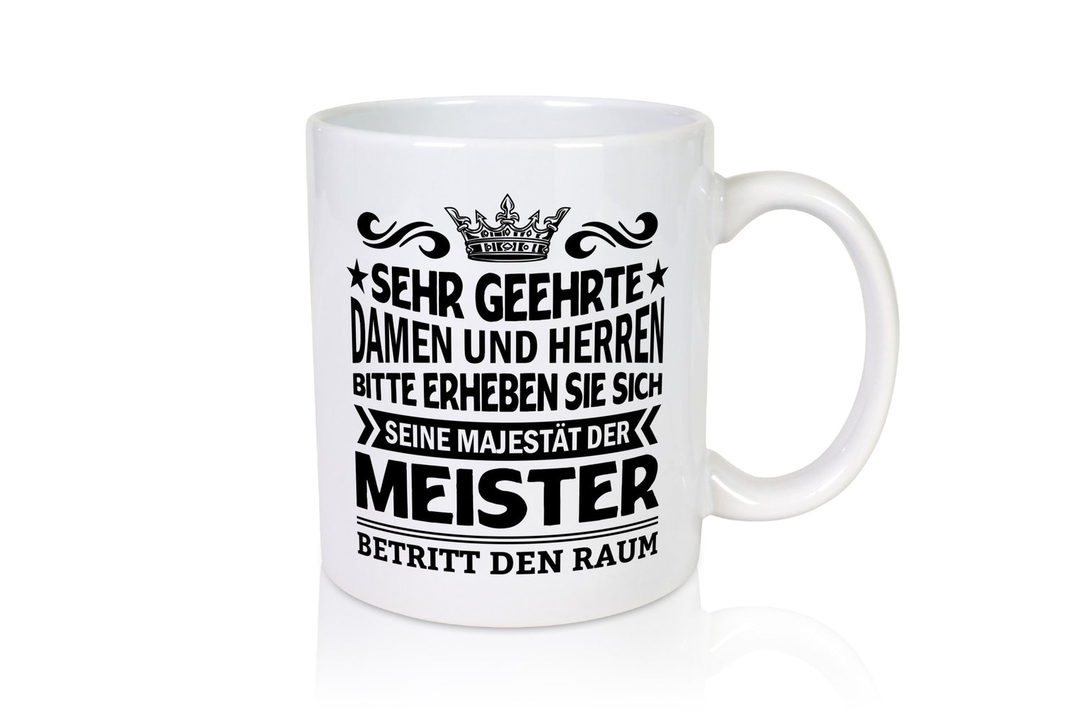 Erheben Sie sich der meister betritt den Raum Geschenkidee Humor Tasse