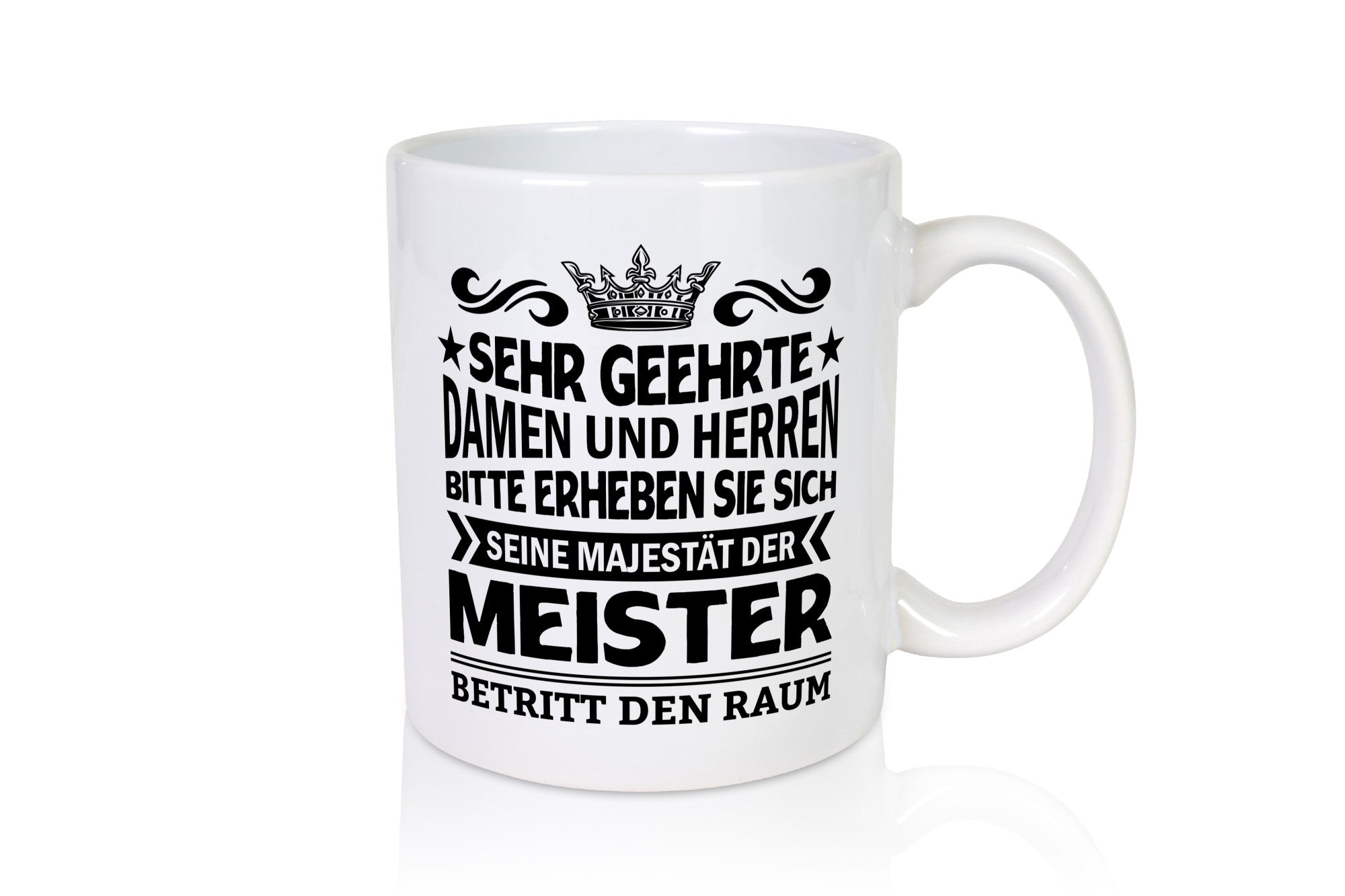Erheben Sie sich der meister betritt den Raum Geschenkidee Humor Tasse