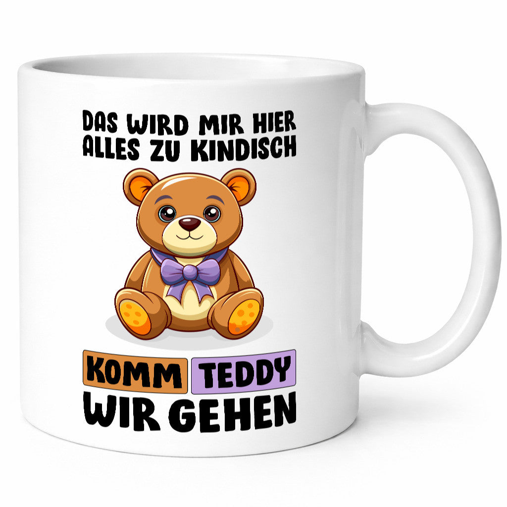 Komm Teddy wir gehen | Kindisch lustiger Spruch Geschenk Humor Geschenkidee