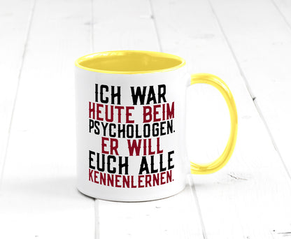 Ich war beim Psychologen | Therapie Sarkasmus Witz Geschenkidee Humor Tasse