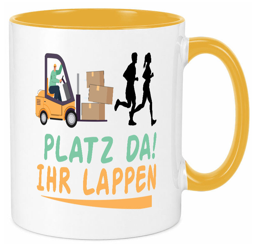 Platz da ihr Lappen | Stapler Fahrer Humor Geschenkidee Tasse