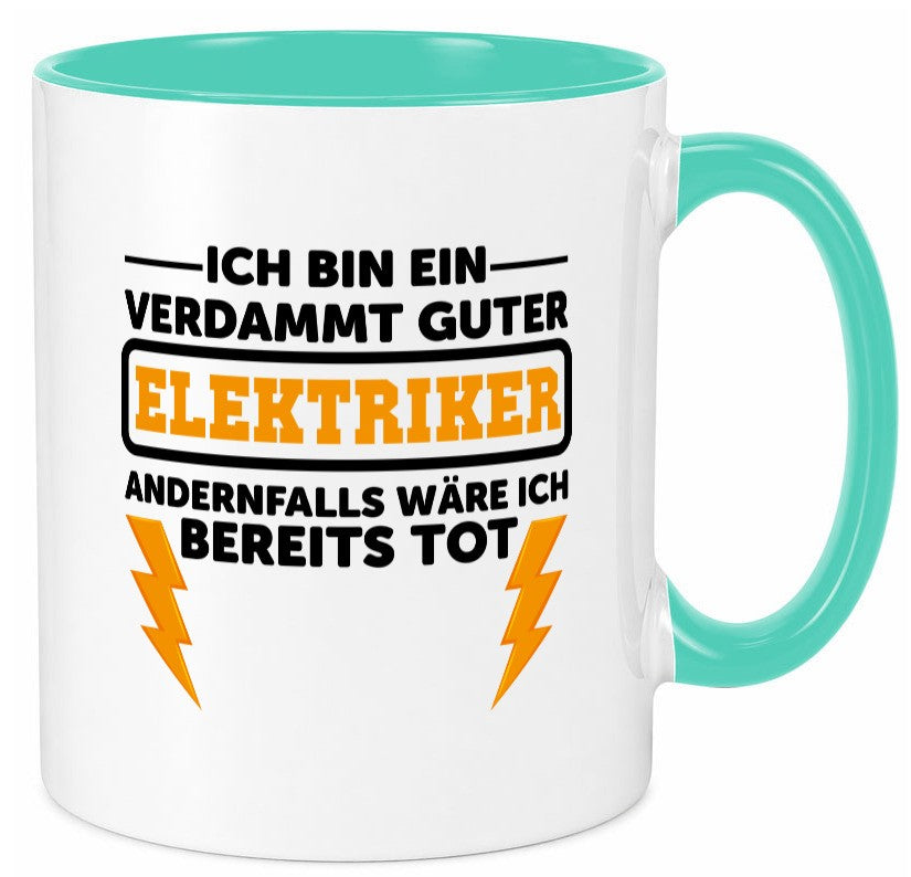 Verdammt guter Elektriker | Beruf Tasse Arbeitswelt lustig Arbeit Kollegen Büro