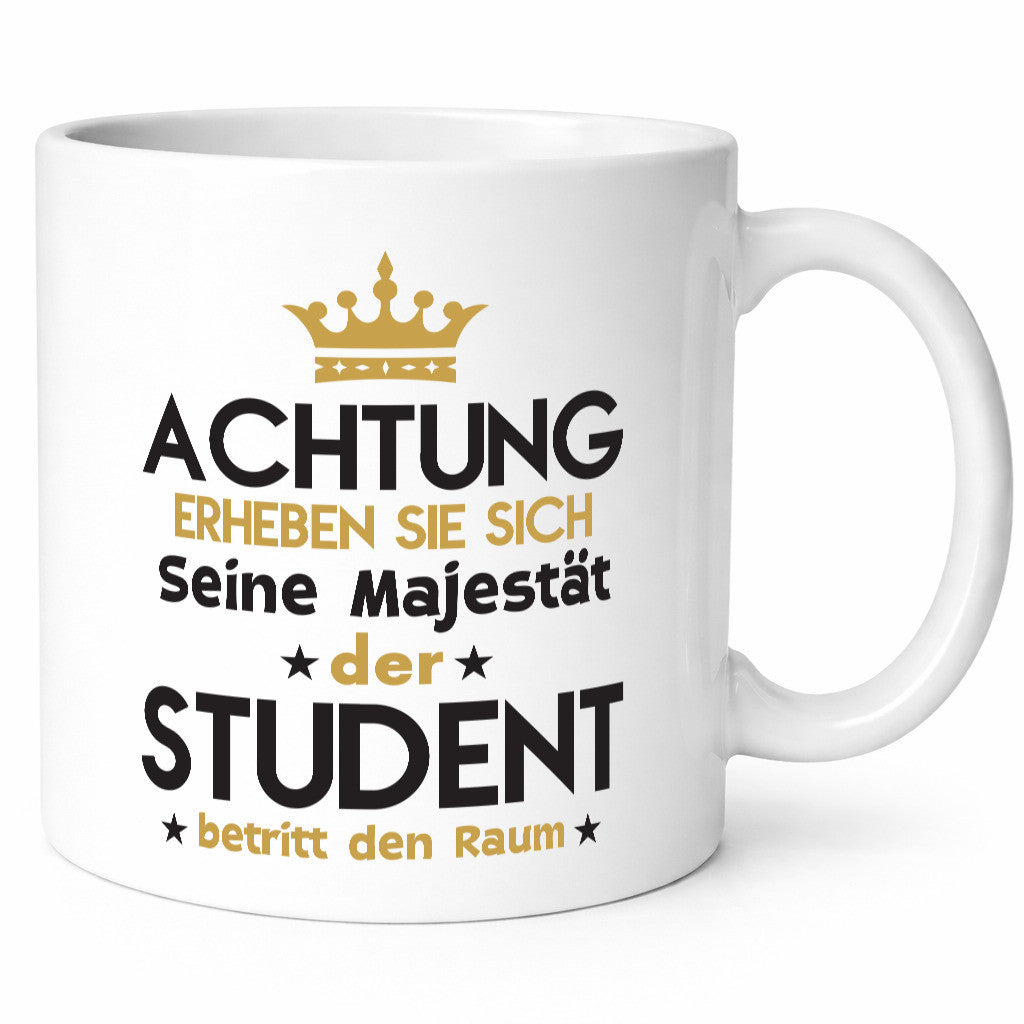 Seine Majestät Student | Universität Uni Studium Humor Geschenkidee Tasse