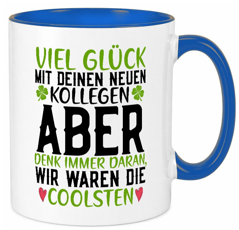Viel Glück | neue Kollegen Arbeit Büro Jobwechsel v2 Humor Geschenkidee Tasse