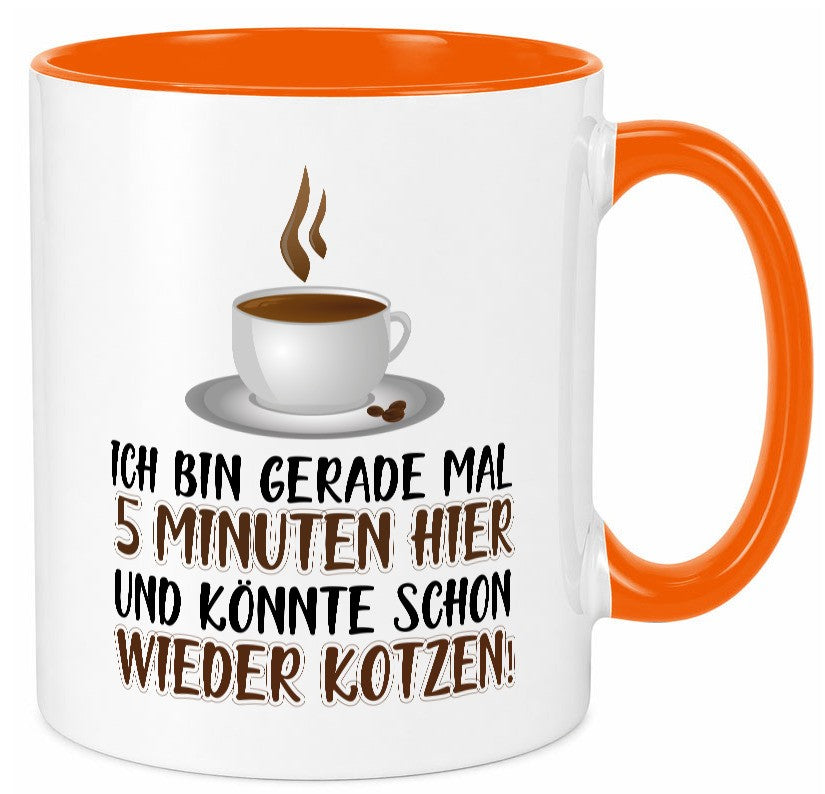 5 Minuten bin ich hier Humor Geschenkidee Tasse